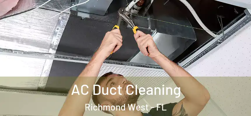  AC Duct Cleaning Richmond West - FL