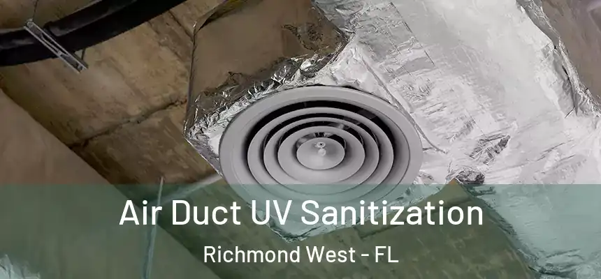  Air Duct UV Sanitization Richmond West - FL