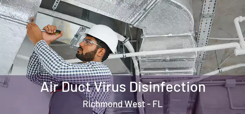  Air Duct Virus Disinfection Richmond West - FL