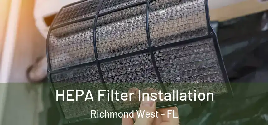 HEPA Filter Installation Richmond West - FL