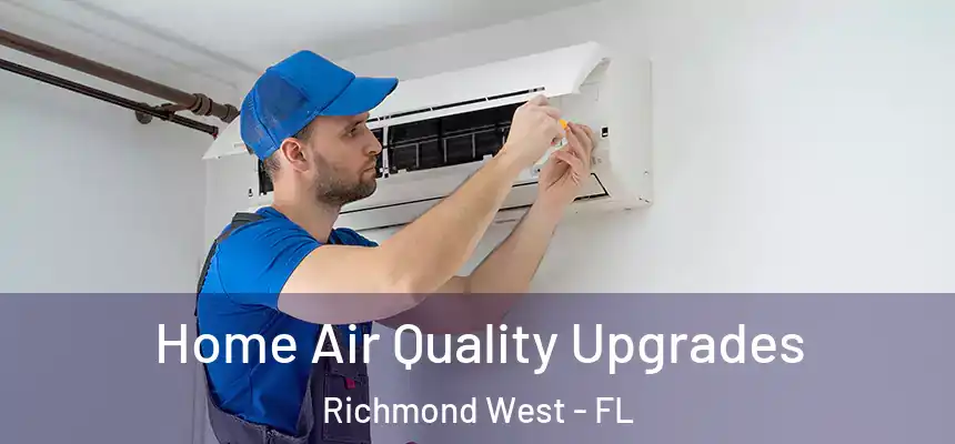  Home Air Quality Upgrades Richmond West - FL