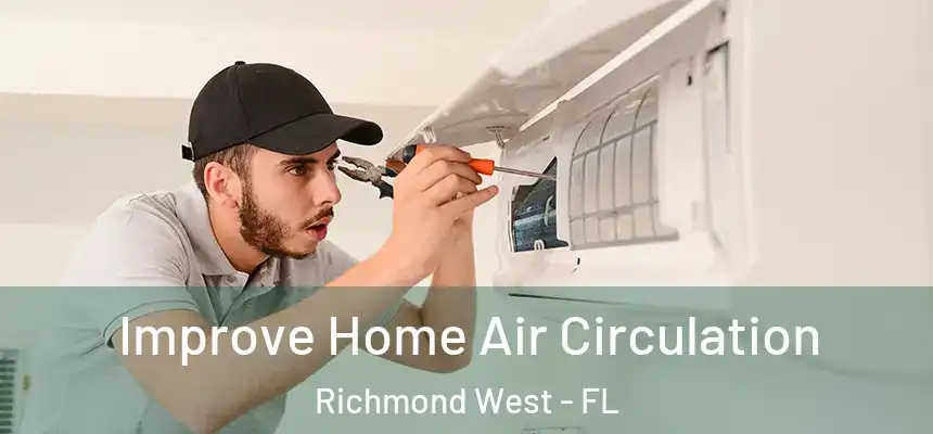  Improve Home Air Circulation Richmond West - FL