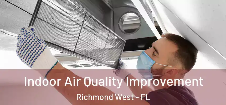  Indoor Air Quality Improvement Richmond West - FL