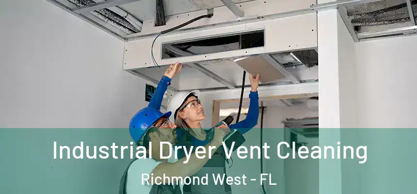  Industrial Dryer Vent Cleaning Richmond West - FL