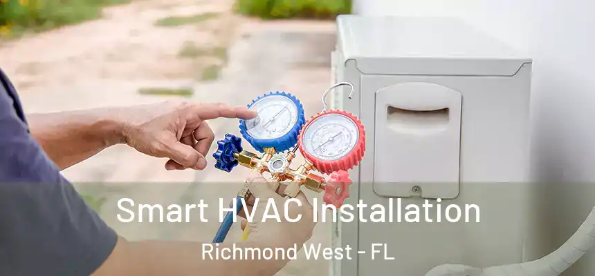  Smart HVAC Installation Richmond West - FL