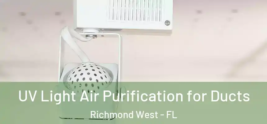  UV Light Air Purification for Ducts Richmond West - FL