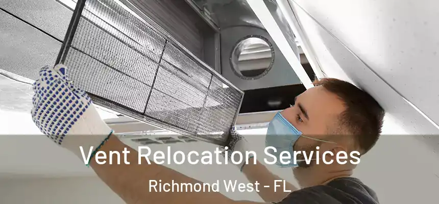 Vent Relocation Services Richmond West - FL